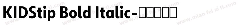 KIDStip Bold Italic字体转换